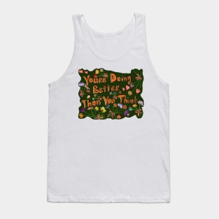 You’re Doing Better Than You Think Tank Top